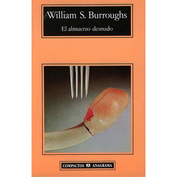 El Almuerzo Desnudo (C) - Burroughs, W. 1