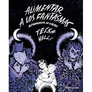 Alimentar A Los Fantasmas - Hulls, Tessa