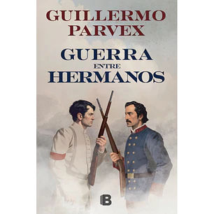 Guerra Entre Hermanos - Guillermo Parvex