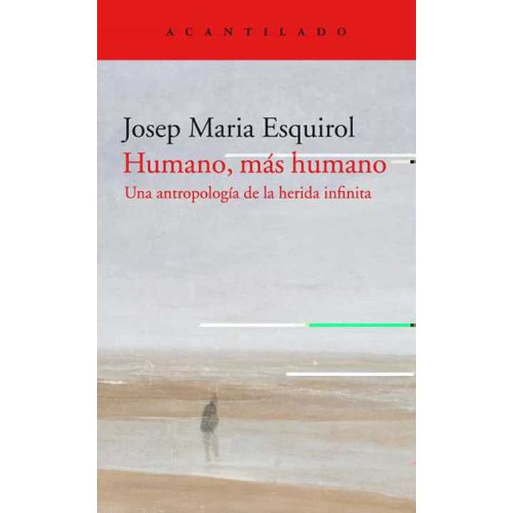 Humano Mas Humano - Esquirol, Josep Maria 1