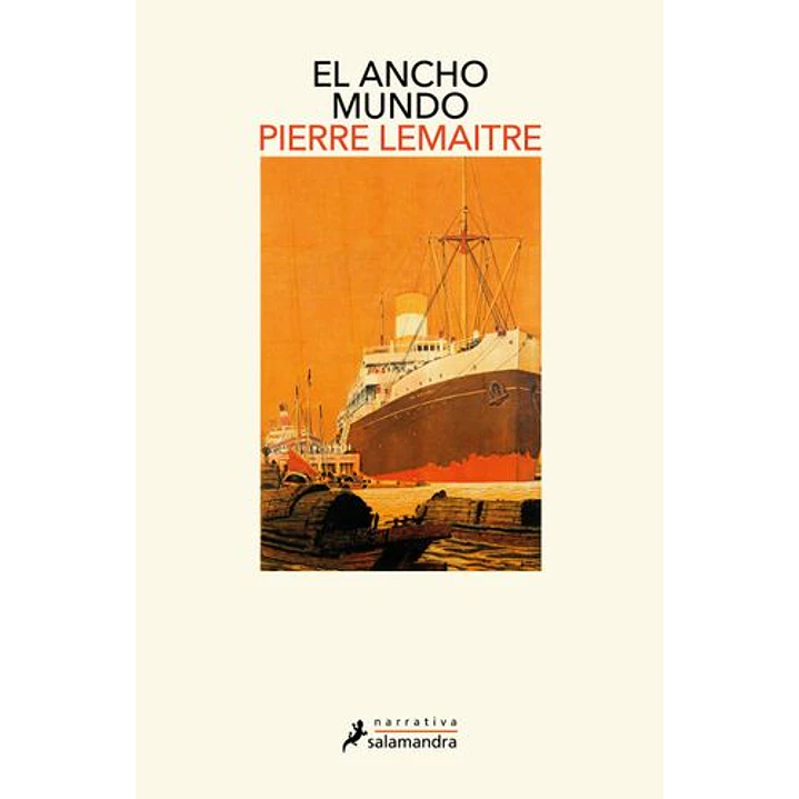 El Ancho Mundo - Lemaitre, Pierre 1