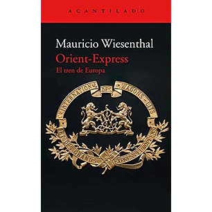 Orient Express El Tren De Europa - Wiesenthal, M.