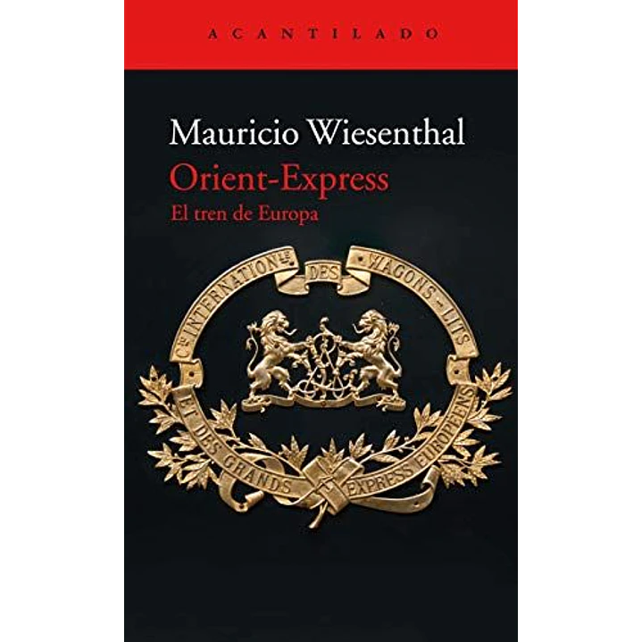 Orient Express El Tren De Europa - Wiesenthal, M. 1