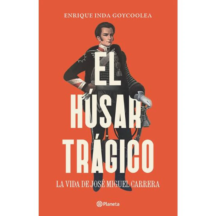 El Husar Tragico - Inda Goycoolea, Enrique 1