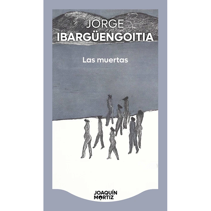 Las Muertas - Ibarguengoitia, Jorge 1