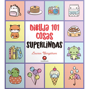Dibuja 101 Cosas Superlindas - Bergstrom, Lauren