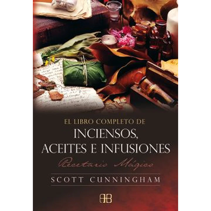 El Libro Completo De Inciensos Aceites E Infusione - Cunningham, Scott 1