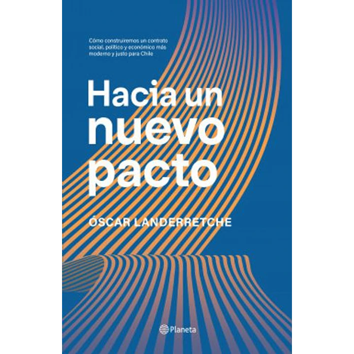 Hacia Un Nuevo Pacto - Landerretche, Oscar 1
