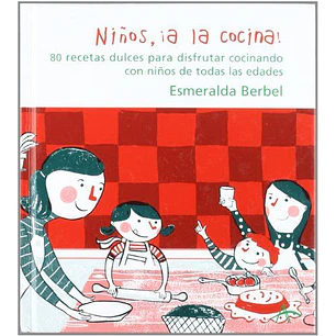 Niños A La Cocina - Berbel, Esmeralda
