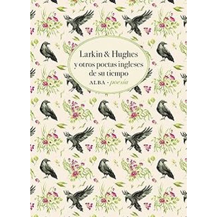 Larkin & Hughes Y Otros Poetas Ingleses De Su Tiempo - Alba 1