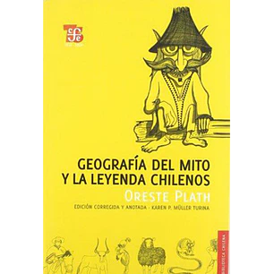 Geografia Del Mito Y La Leyenda Chilenos - Plath, Oreste