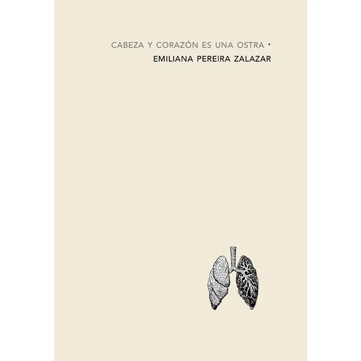 Cabeza Y Corazon Es Una Ostra - Pereira Zalazar, Emiliana 1