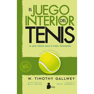 El Juego Interior Del Tenis (Edicion 50 Aniversario)  	 - Gallwey, W. Timothy