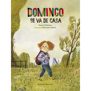Domingo Se Va De Casa - Villalobos, Daniel; Ilabaca, Sebastian