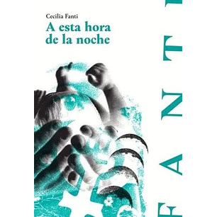 A Esta Hora De La Noche - Fanti, Cecilia