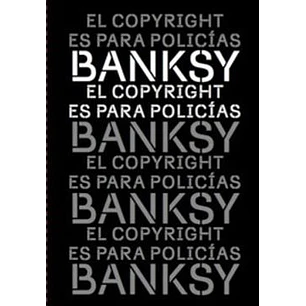 El Copyright Es Para Policias - Banksy