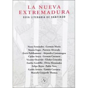 La Nueva Extremadura Guia Literaria De Santiago - Varios Autores