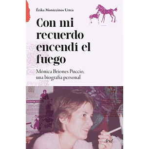 Con Mi Recuerdo Encendi El Fuego - Montecinos Urrea, Erika