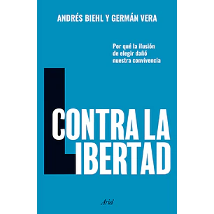 Contra La Libertad - Biehl, Andres / Vera, German