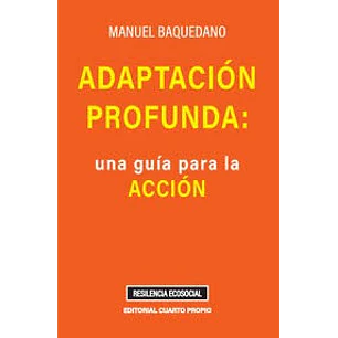 Adaptacon Profunda Una Guia Para La Accion - Baquedano, Manuel
