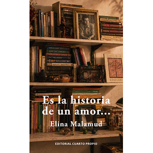 Es La Historia De Un Amor - Malamud, Elina