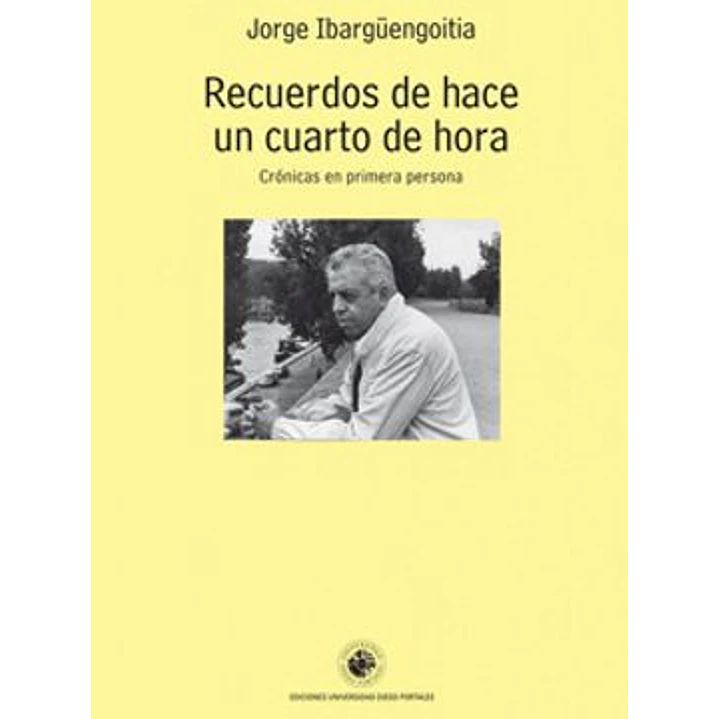 Recuerdos De Hace Un Cuarto De Hora - Ibarguengoitia, Jorge 1