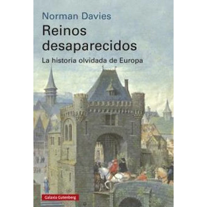Reinos Desaparecidos - Davies, Norman 1