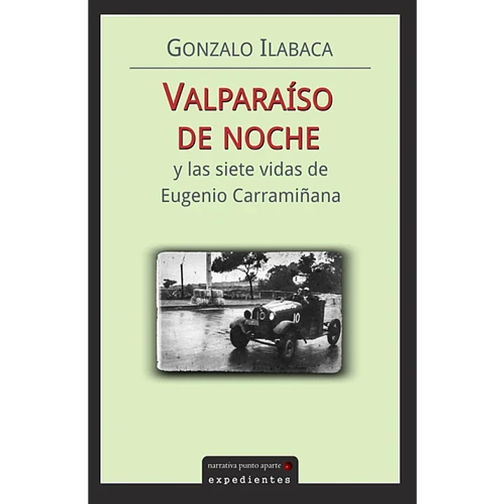 Valparaiso De Noche Y Las Siete Vidas De Eugenio Carramiñana - Ilabaca, Gonzalo 1