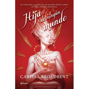 Hija De Ningun Mundo - Broadbent, Carissa