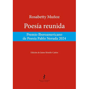 Poesia Reunida Rosabetty Muñoz - Muñoz, Rosabetty