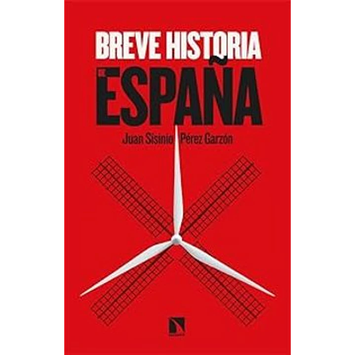 Breve Historia De España - Perez Garzon, Juan Sisinio 1