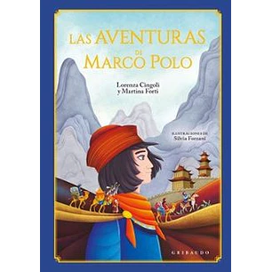 Las Aventuras De Marco Polo - Cingoli, Lorenza; Forti, Martina