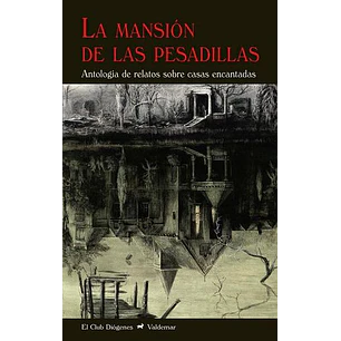 La Mansion De Las Pesadillas Antologia Relatos Sobre Casas Encantadas - Vv.aa.