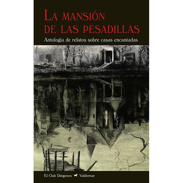 La Mansion De Las Pesadillas Antologia Relatos Sobre Casas Encantadas - Vv.aa. 1