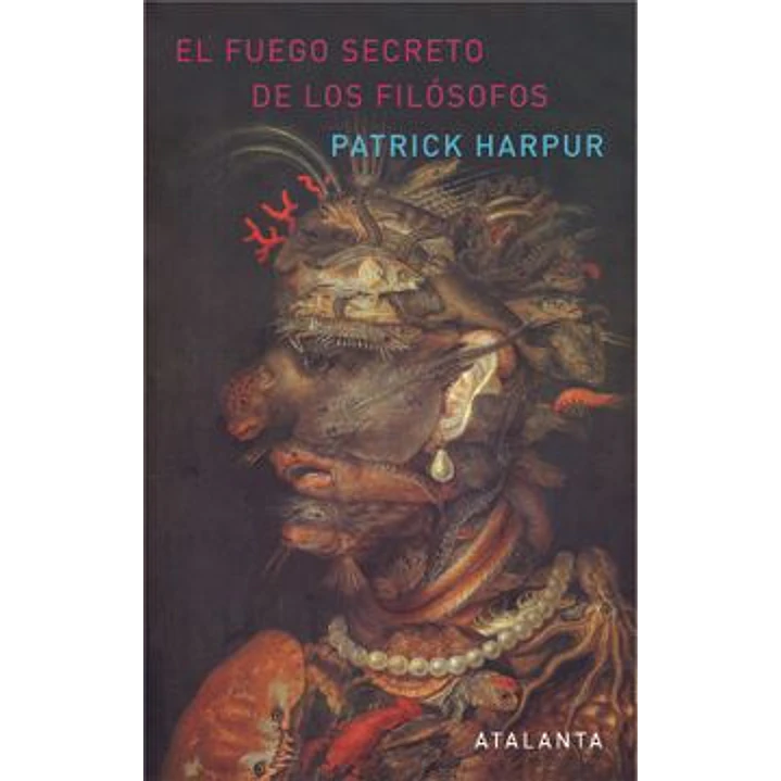 El Fuego Secreto De Los Filosofos - Harpur, Patrick 1