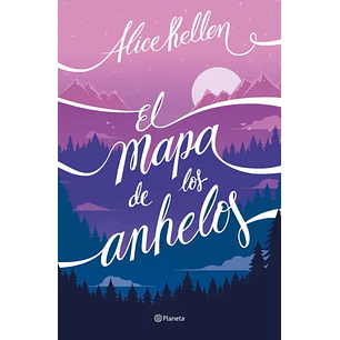 El Mapa De Los Anhelos - Kellen, Alice