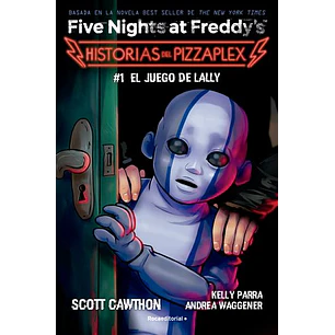 Five Nights At Freddys Historias Del Pizzaplex 1 El Juego De Lally - Cawthon, Scott