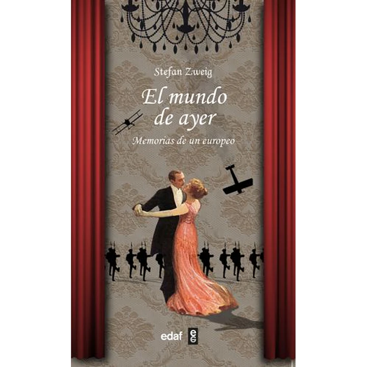 El Mundo De Ayer - Zweig, Stefan 1