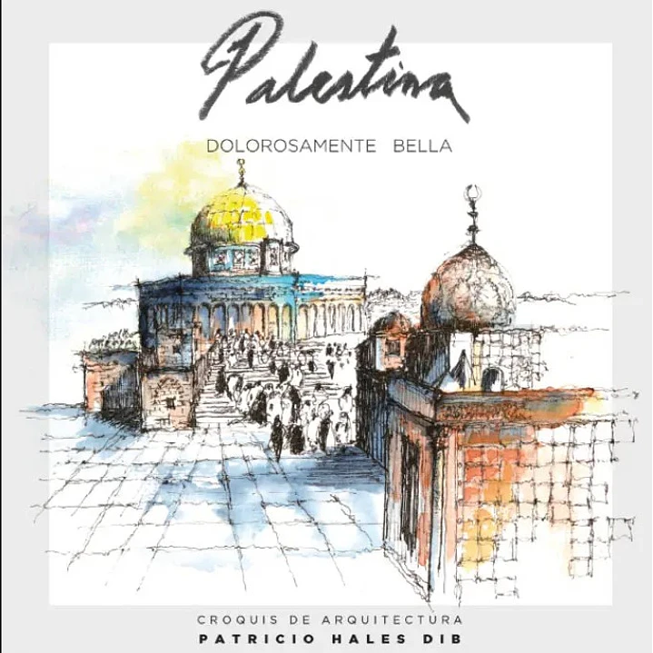 Palestina Dolorosamente Bella - Hales Dib, Patricio 1