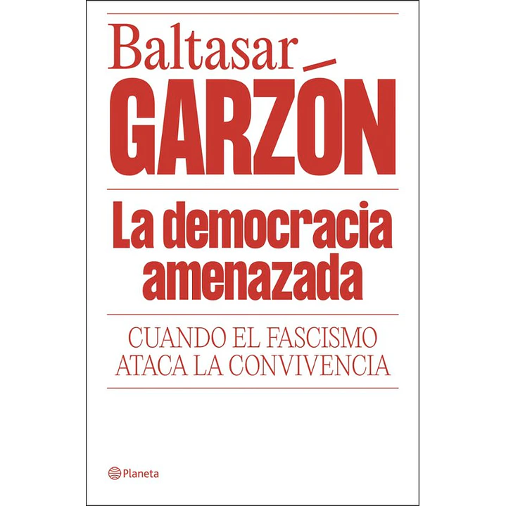 La Democracia Amenazada - Garzon, Baltasar 1