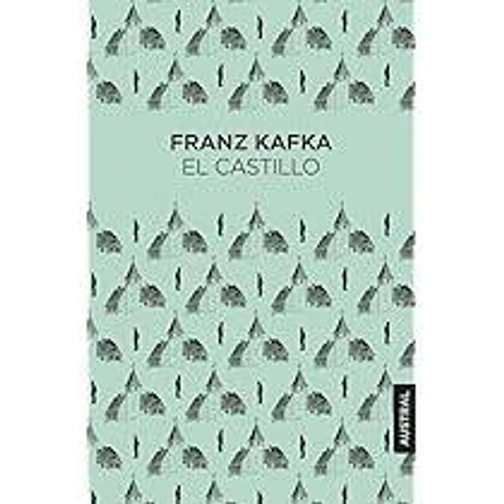 El Castillo - Kafka, Franz 1
