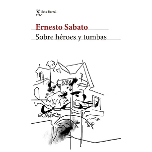 Sobre Heroes Y Tumbas - Sabato, Ernesto