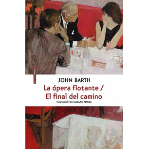 La Opera Flotante/ El Final Del Camino - Barth, John