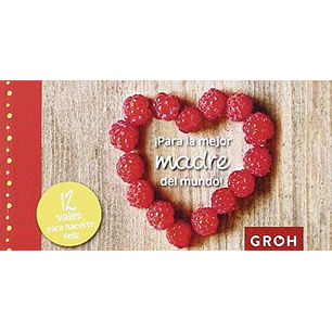 Para La Mejor Madre Del Mundo - Groh