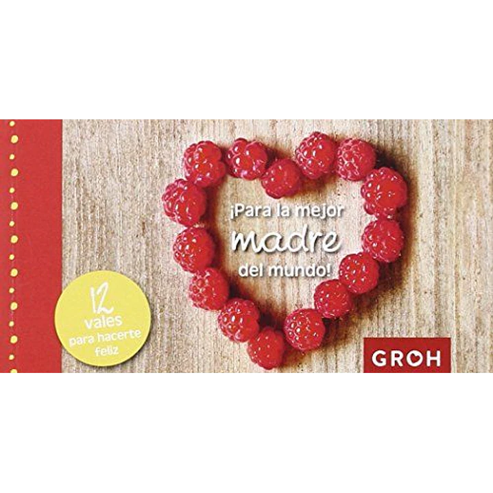 Para La Mejor Madre Del Mundo - Groh 1