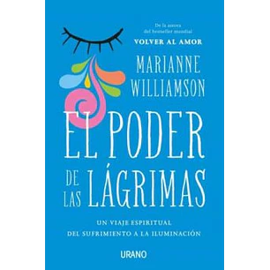 El Poder De Las Lagrimas - Williamson, Marianne