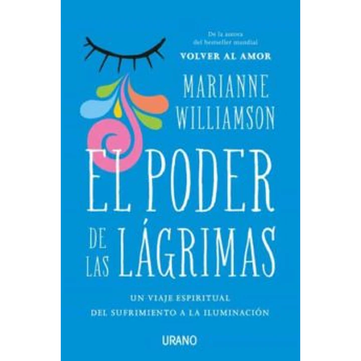 El Poder De Las Lagrimas - Williamson, Marianne 1