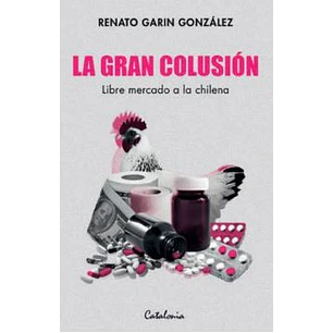 La Gran Colusion - Garin Gonzalez, Renato
