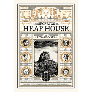 Trilogia Iremonger Libro I Los Secretos De Heap House - Carey, Edward