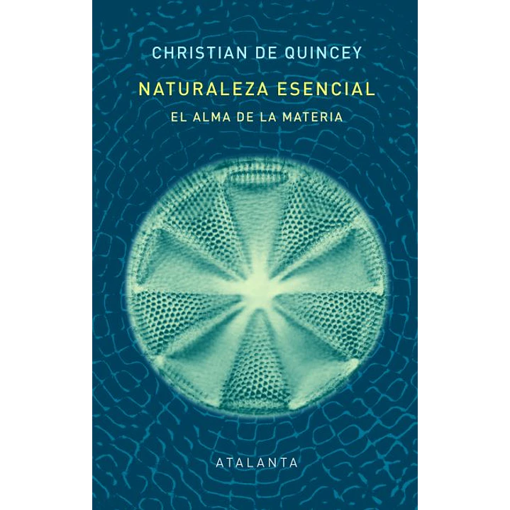 Naturaleza Esencial - De Quincey, Christian 1